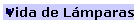 Vida de L�mparas